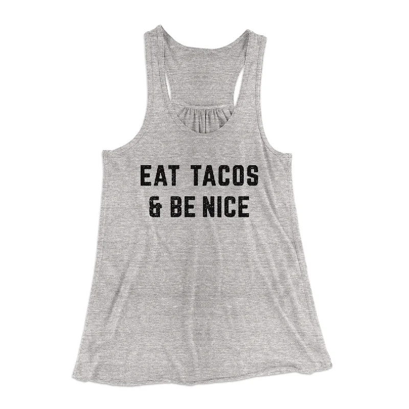 Stylish trench coats for women-Eat Tacos And Be Nice Women's Flowey Racerback Tank Top