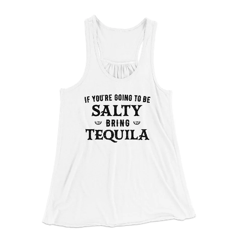 Vintage sundresses with sleeves-If You're Going To Be Salty, Bring Tequila Women's Flowey Tank Top