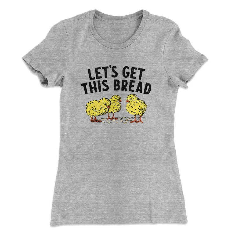 Affordable boho dresses for summer-Let's Get This Bread Funny Women's T-Shirt