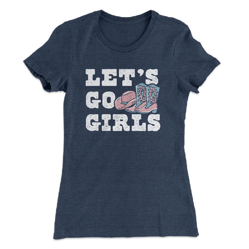 Designer denim shorts for women-Lets Go Girls Women's T-Shirt