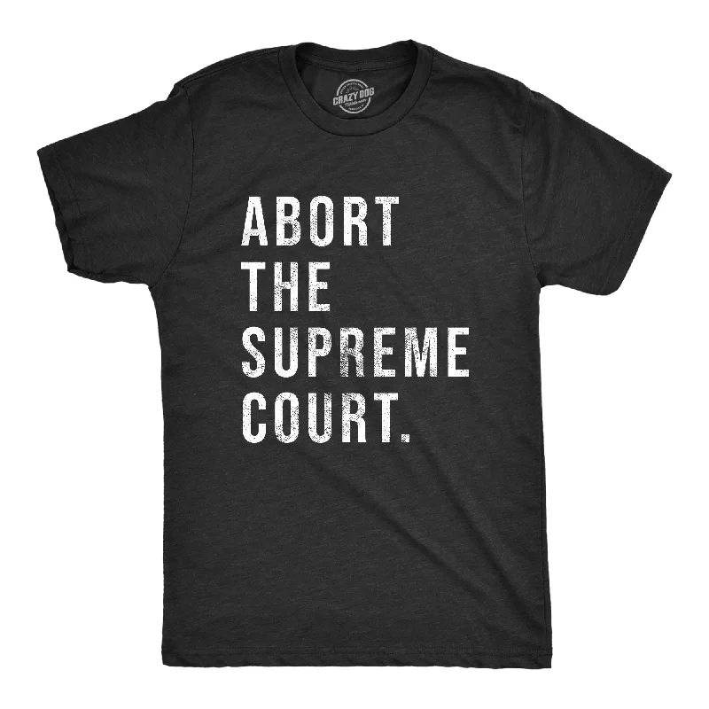 Luxury velvet dresses for parties-Mens Abort The Supreme Court T Shirt Womens Rights Pro Choice Support Text Graphic Tee For Guys