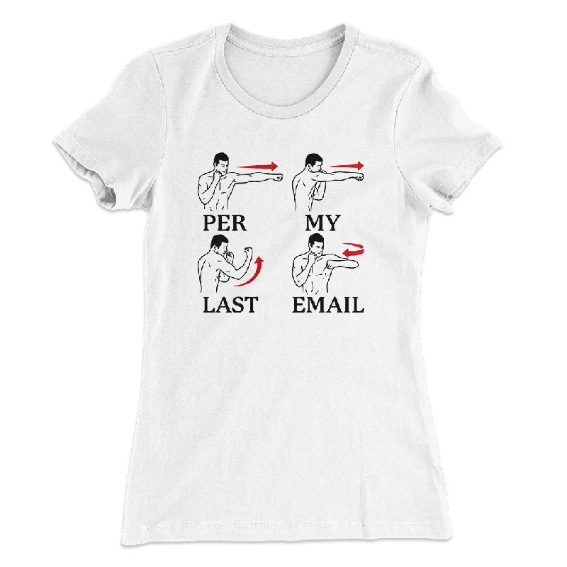 Affordable rompers for summer-Per My Last Email Funny Women's T-Shirt