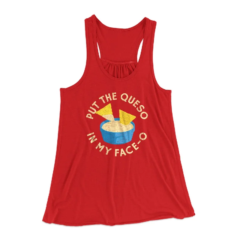 Casual ripped jeans for women-Put The Queso In My Face-O Women's Flowey Tank Top