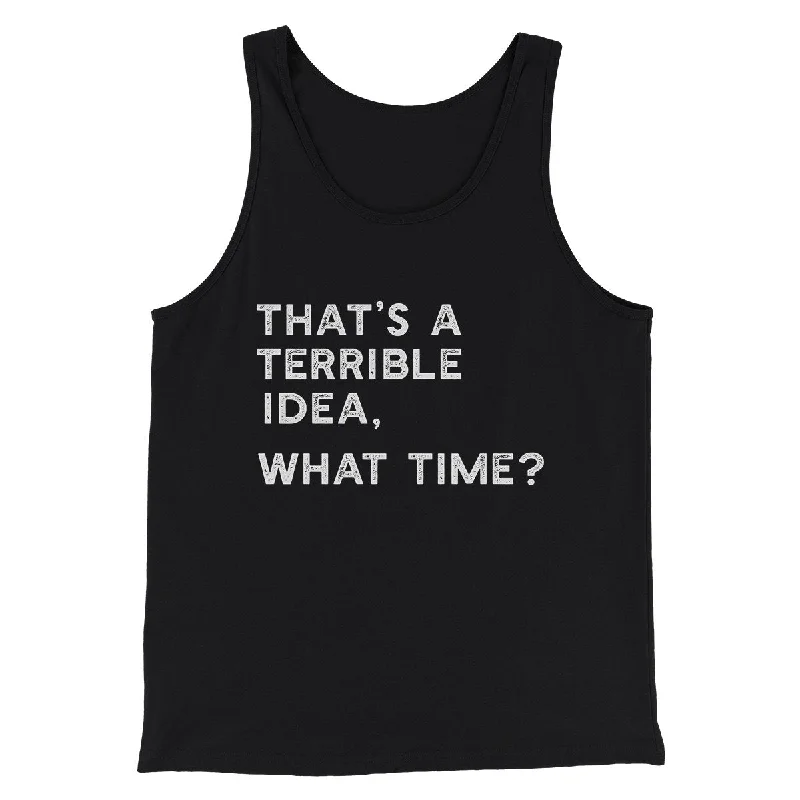 Designer jumpsuits under 100-That's A Terrible Idea, What Time? Men/Unisex Tank Top