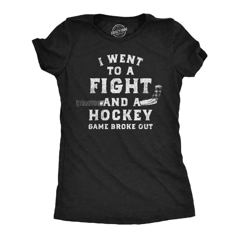 Affordable hoodies for women-Womens Funny T Shirts I Went To A Fight And A Hockey Game Broke Out Sarcastic Tee