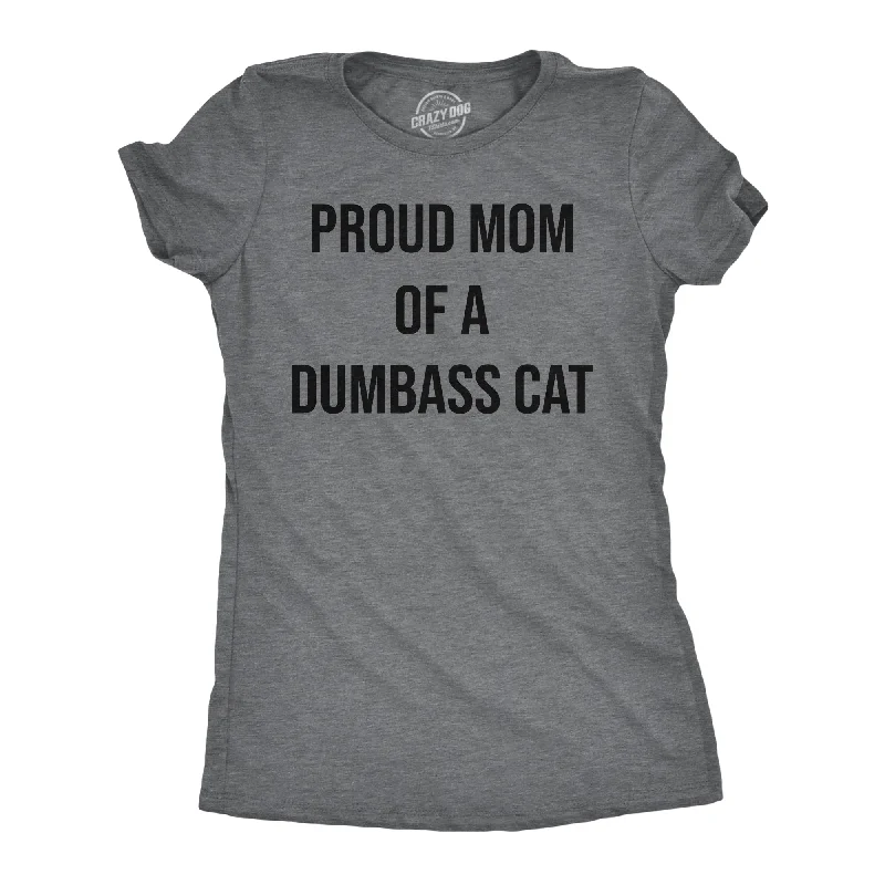 Designer cocktail dresses on sale-Womens Funny T Shirts Proud Mom Of A Dumbass Cat Sarcastic Graphic Tee For Ladies