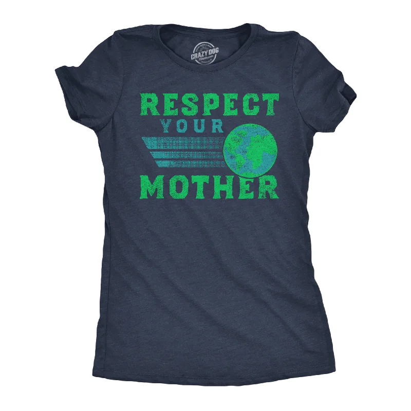 Elegant maxi skirts for weddings-Womens Funny T Shirts Respect Your Mother Sarcastic Earth Day Graphic Tee