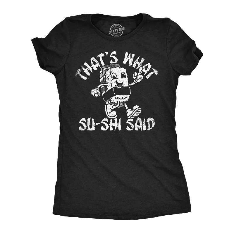 Trendy high-waisted jeans for women-Womens Funny T Shirts Thats What Su Shi Said Sarcastic Sushi Graphic Tee For Ladies