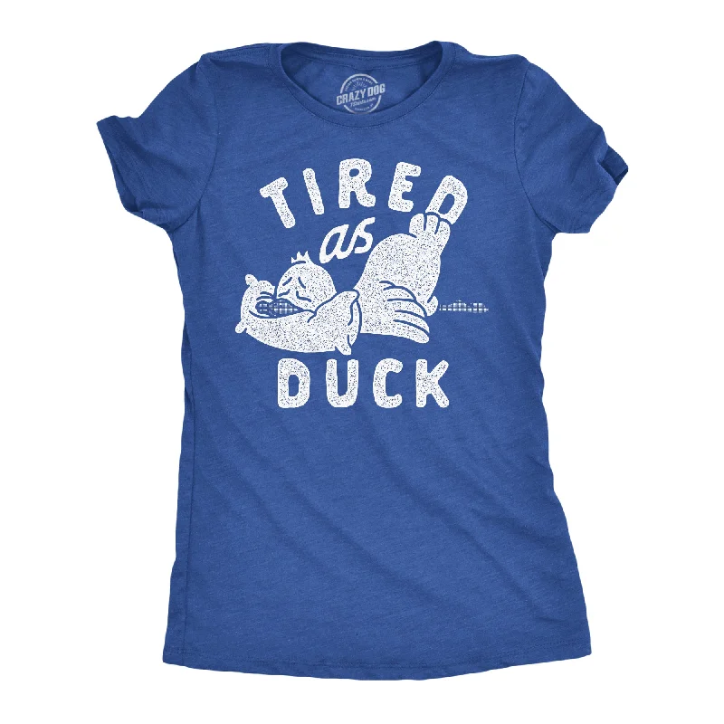 Affordable jumpsuits for women-Womens Tired As Duck Funny T Shirts Sarcastic Animal Graphic Tee For Ladies