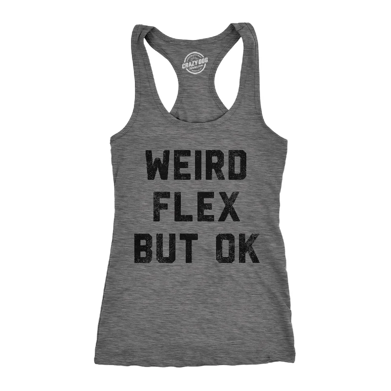 Trendy cargo skirts for women-Womens Weird Flex But Ok Funny Shirts Sarcastic Fitness Tank For Ladies