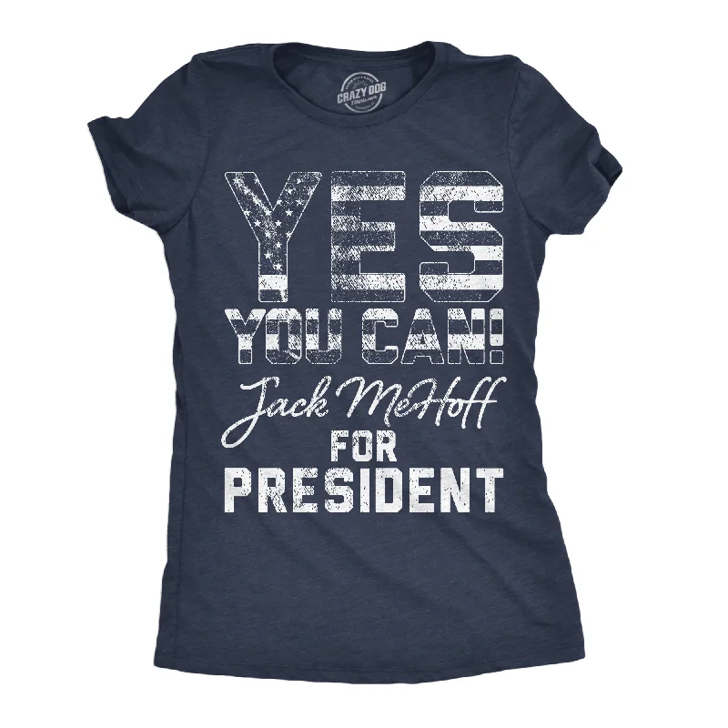 Chic wrap dresses for work-Womens Yes You Can Jack MeHoff For President Funny T Shirts For Ladies