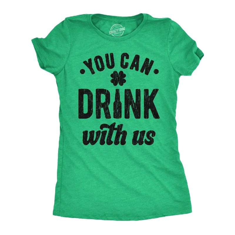 Luxury evening dresses with sequins-Womens You Can Drink With Us T Shirt Funny St Pattys Day Parade Drinking Partying Invite Joke Tee For Ladies